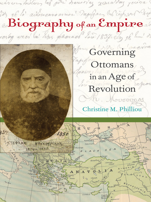 Title details for Biography of an Empire by Christine M. Philliou - Available